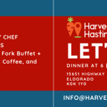 Meal by Chef Andreas, Farm to Fork Buffet _ Dessert, Tea and Coffee. Harvest Hastings Let's Eat! Dinner at 6 April 26th. 15651 Highway 62 Eldorado